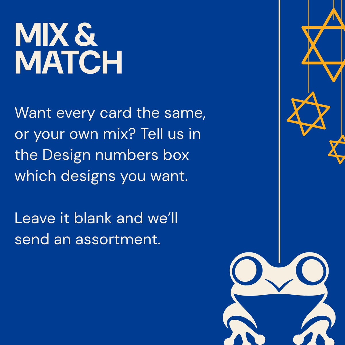 Mix and match: tell us in the Design numbers box which designs you want